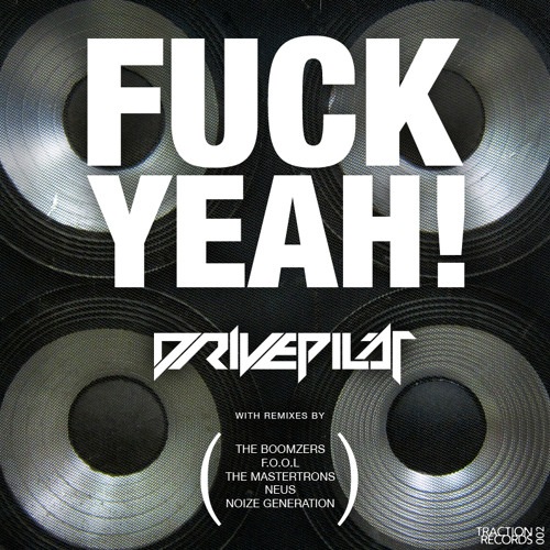 Stream DRIVEPILOT Listen To Fuck Yeah EP 2010 Playlist Online For Free On SoundCloud