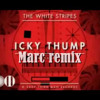 The White Stripes Icky Thump Ii Marc Clash Remix Dope Edit Mp3