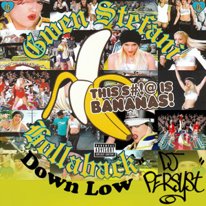 Gwen Stefani   Hollaback Down Low   DJ Persyst Mix (radio)