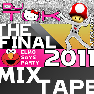DJ TOK - FINAL MIXTAPE 2011 by DJ TOK on SoundCloud - Create, record ...