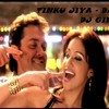 Tinku Jiya - Dufli Mix (Dj Gibs)