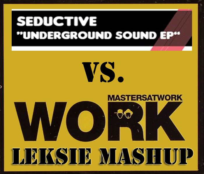 Masters @ Work vs Seductive - Work On The Underground (Leksie 2011 Mashup)