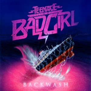 Teenage Bad Girl Backwash