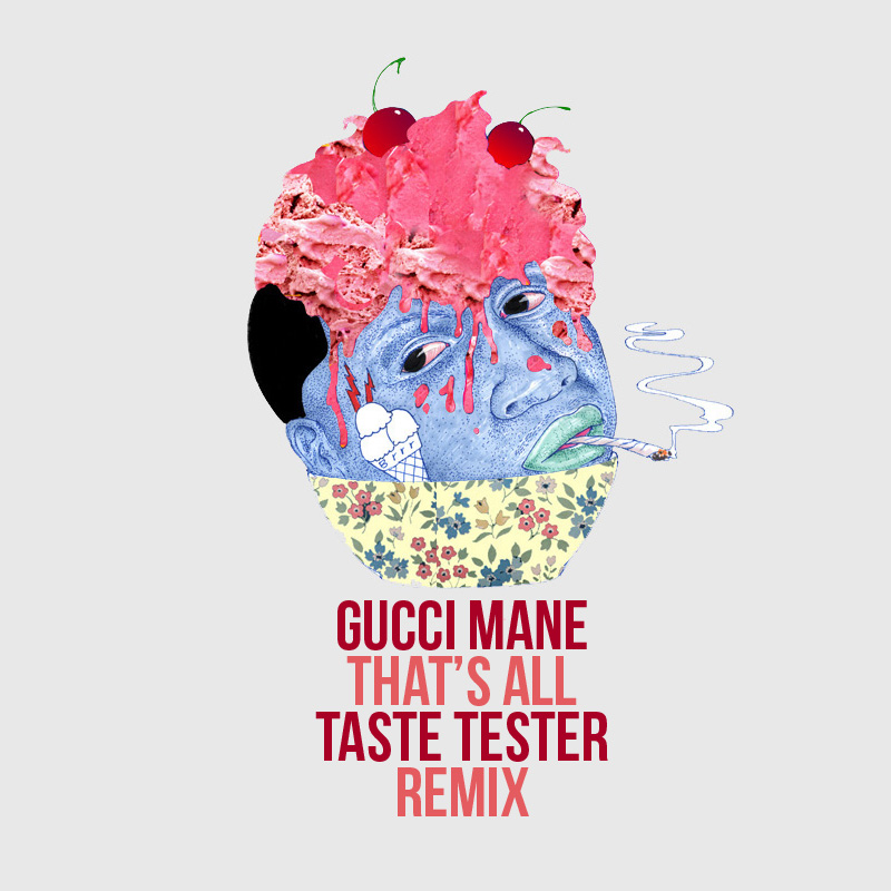 Gucci Mane (Taste Tester Remix)