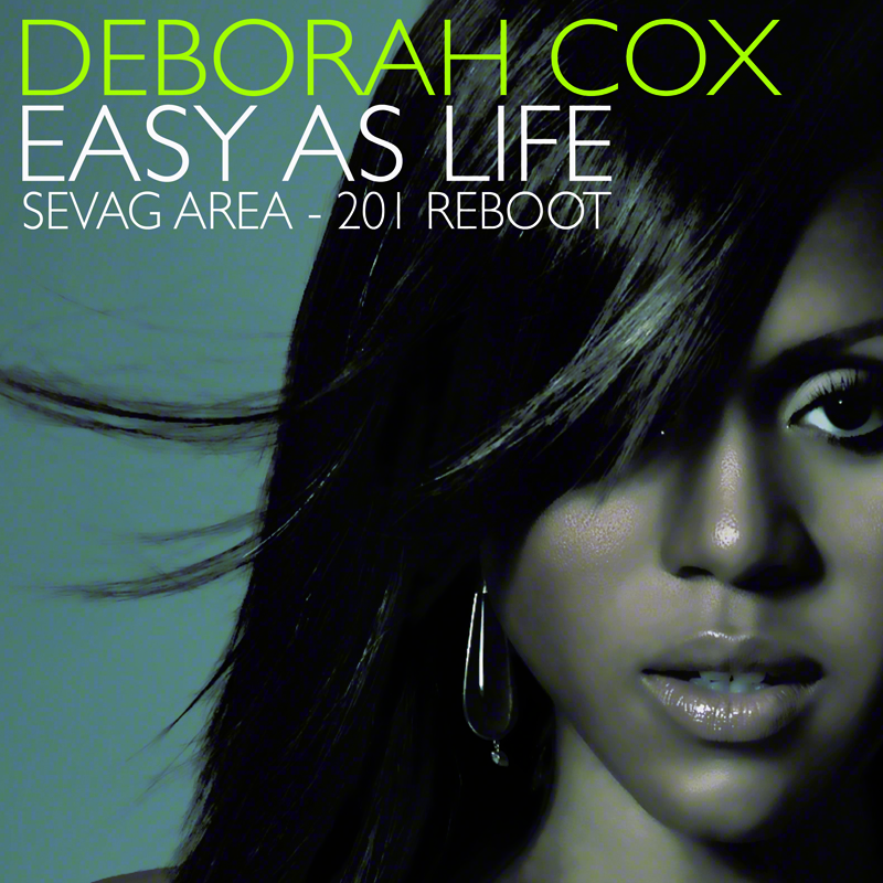 Deborah Cox - Easy As Life [Sevag Area-201 Reboot]
