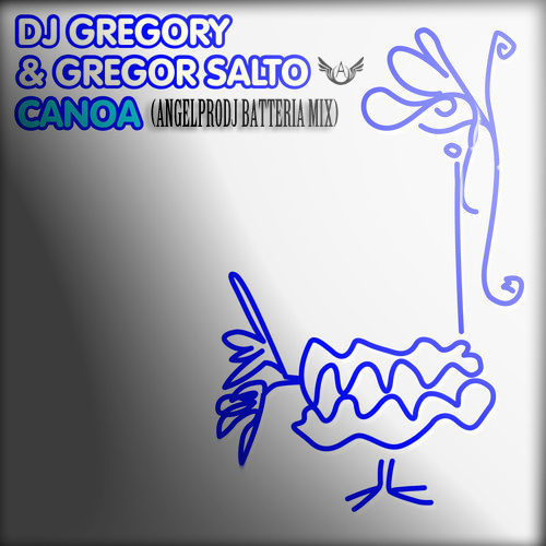 DJ Gregory & Gregor Salto - Canoa (AngelProDJ Batteria Mix) DJ Gregory & Gregor Salto - Canoa (AngelProDJ Batteria Mix)