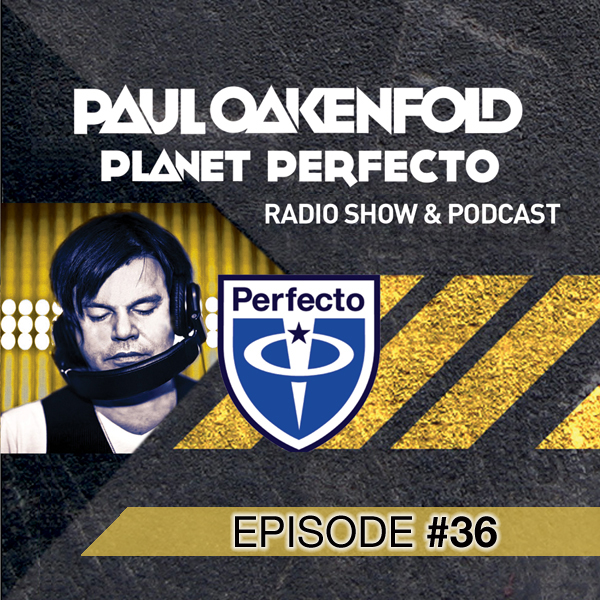 Paul Oakenfold - Perfecto Podcast  