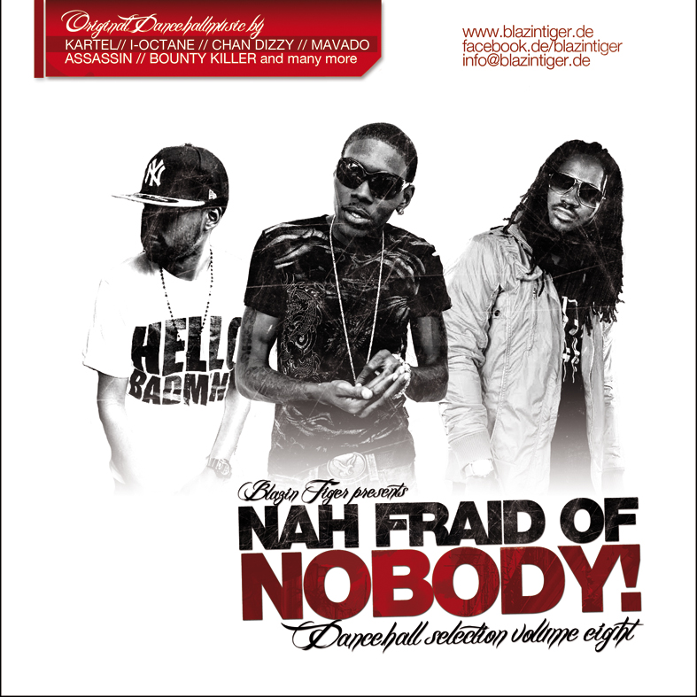 Nah fraid of nobody