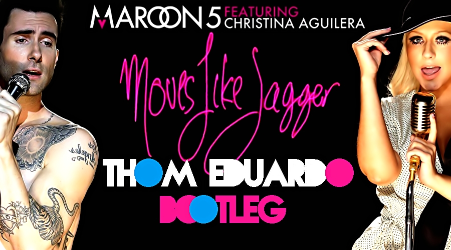 Maroon 5 ft Christina Aguilera   Moves like Jagger (Thom Eduardo bootleg)