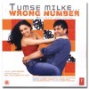 Jab Tak Tum Samne - Tumse Milke… Wrong Number