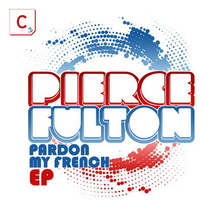 Pierce Fulton - Pardon My French EP