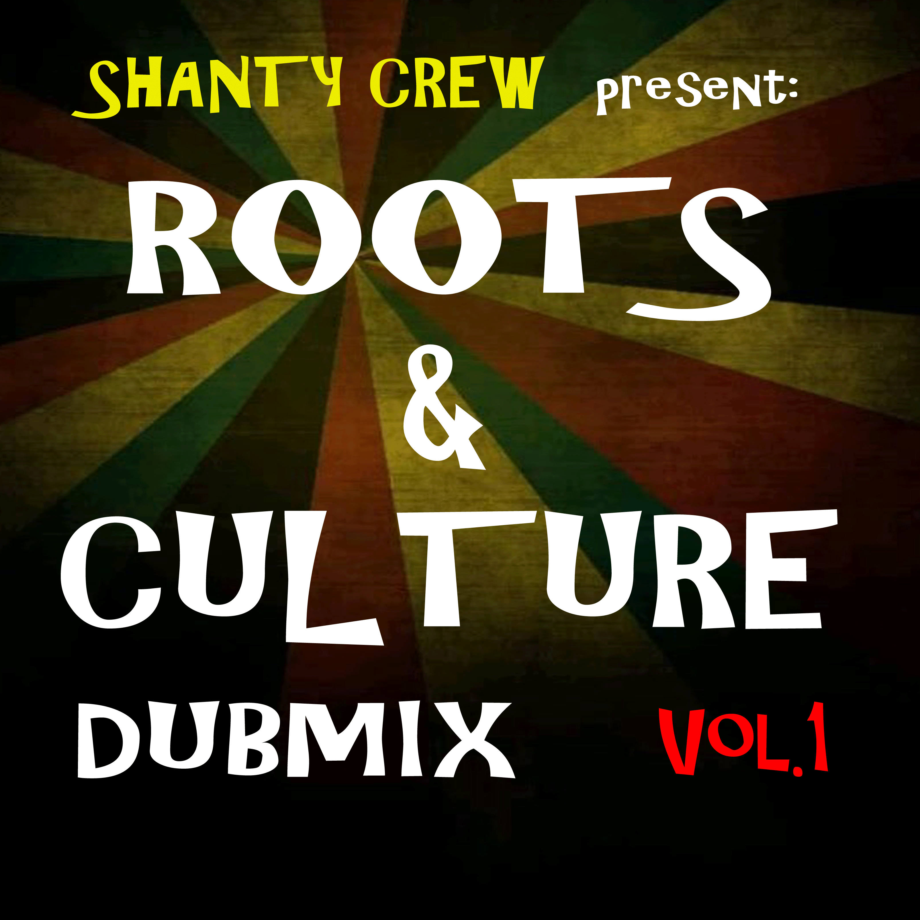 Shanty Crew presents Roots & Culture DubMix Vol.1