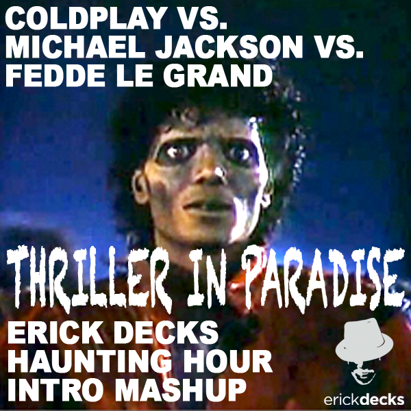 FREE MP3: Coldplay vs Michael Jackson vs Fedde Le Grand - Thriller In Paradise (Erick Decks Mashup) 