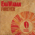 Enawadan "forever"