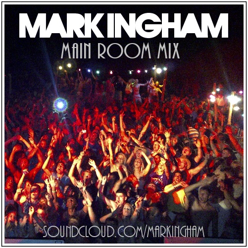 Mark Ingham Main Room Mix 