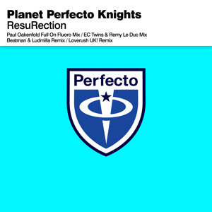 [NO 1 AT BEATPORT] Planet Perfecto Knights - ResuRection (Beatman & Ludmilla Remix) [PERFECTO]