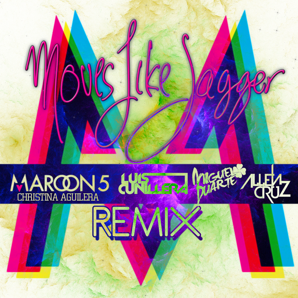 Maroon 5 ft  Christina Aguilera   Moves Like Jagger (AllenCruz & Luis Cunillera ft  Miguel Duarte Remix)