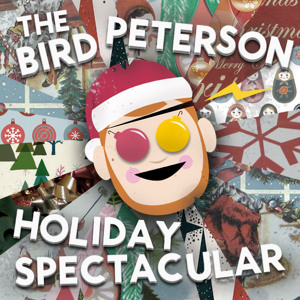 Bird Peterson's Holiday Spectacular