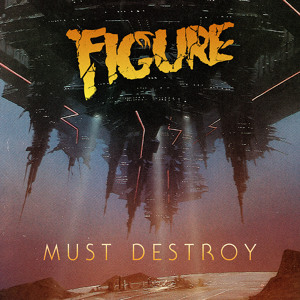 Figure – Must Destroy
