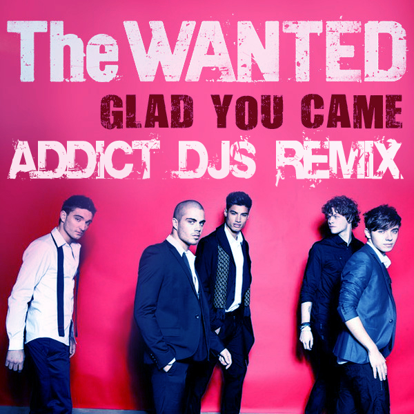 The wanted - Glad You Came (Addict Djs Remix) 