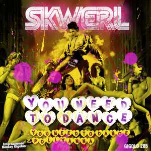 Skwerl – You Need To Dance EP