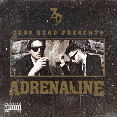 Zeds Dead - "Adrenaline" EP (Inspected Records)
