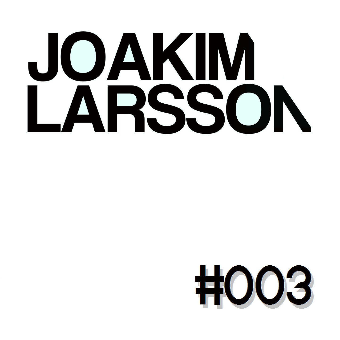 Joakim Larsson Sessions #003 Joakim Larsson Sessions #003