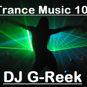 DJ G-Reek- Trance Music 101 by DJ G-Reek