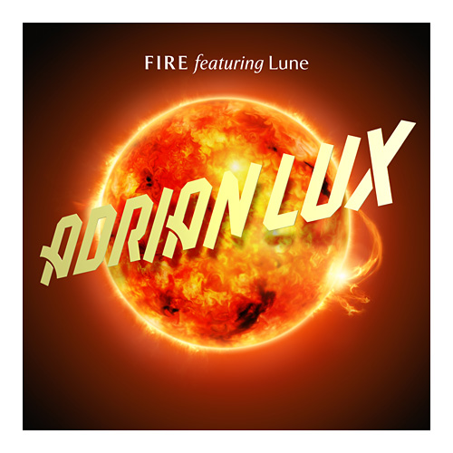 Adrian Lux feat. Lune - Fire (incl. R3hab, Jeremy Olander, Style Of Eye Remixes)
