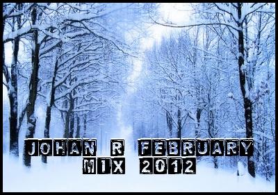 Johan R - February Mix 2012 Johan R - February Mix 2012