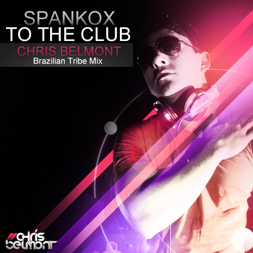 Spankox - To The Club (Chris Belmont Brazilian Tribe Mix)