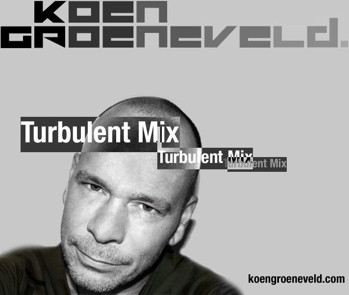 Koen Groeneveld - Turbulent Mix 045: (16-05-2012)