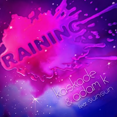 Adam K & Kaskade - Raining (House Sheriffs Remix) 