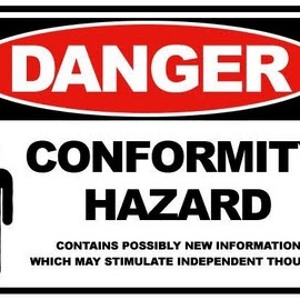 danger conformity Dangers of conformity john galbraith writes, humanity s most valuable assets have been the non-conformists were it not for the non-conformists, he who. danger conformity Dangers of conformity john galbraith writes, humanity s most valuable assets have been the non-conformists were it not for the non-conformists, he who.