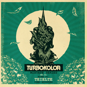 TURBOKOLOR MIXTAPE SERIES #1 MIXED BY TEIELTE - TURBO ADVENTURE