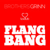 Brothers Grinn – Flang Bang