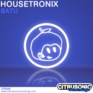 Housetronix - Batu (Original Mix) Citrusonic Recordings 2012 Housetronix - Batu (Original Mix)