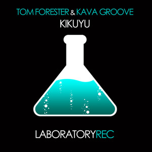 Tom Forester & Kava Groove - Kikuyu (Original Mix) [Laboratory/DJ Center] by Tom Forester
