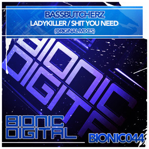 Bassbutcherz - Shit You Need - OUT 02/04/2012