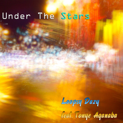 Tonye Aganaba & Loopsy Dazy - Under the stars (remix) ) 
