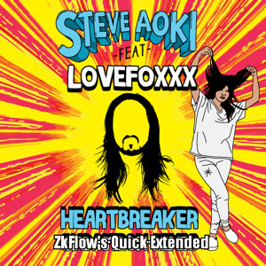  Steve Aoki Feat. Lovefoxxx   Heartbreaker (ZkFlows Quick Extended)
