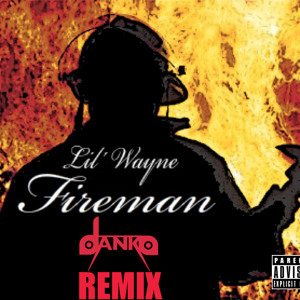 Lil’ Wayne – Fireman (Danko Remix)