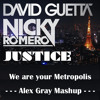 David Guetta & Nicky Romero vs Justice – We Are Your Metropolis (Alex Gray mashup)