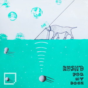 Rush’d – For My Dogz EP (Square Harmony)