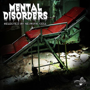 [VA] Mental Disorders by Compiled by DJ NEUROTIC CELL (Up!Noize Records) (2012) Artworks-000021990886-cyk9sy-crop