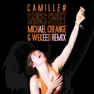Sanges Sweet (Michael Creange & WEKEED Remix)  by Camille