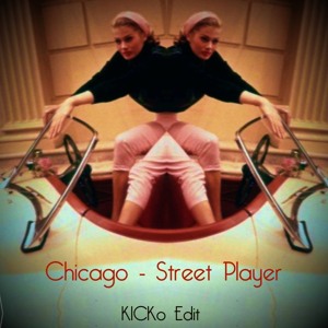 Street Player (KICKo Edit) by Chicago 