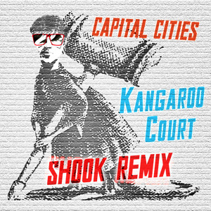 Kangaroo Court (Shook Remix) by Capital Cities