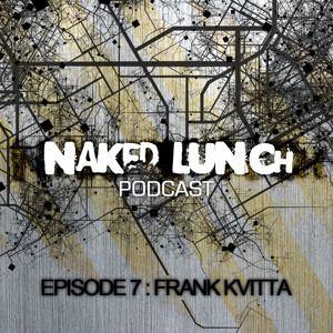 A.Paul & Frank Kvitta @ Naked Lunch Podcast #7 10-05-12 Artworks-000023067546-fm3jvm-crop