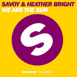 New  song from artist SAVOY ft. Heather Bright titled 'We Are the Sun (SAVOY Remix)'